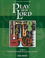 Play for the Lord #4 Seasonal Hymn Preludes C Instrument and Piano cover Thumbnail